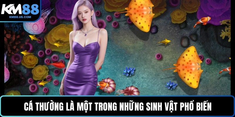 Cá thường là một trong những sinh vật phổ biến